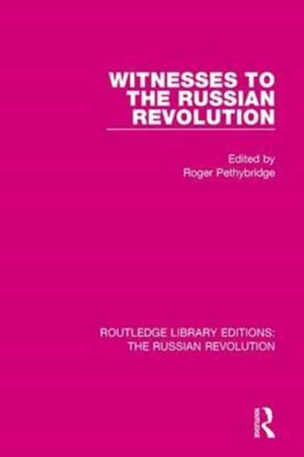 Book cover of: Witnesses to the Russian Revolution. By: Roger William Pethybridge