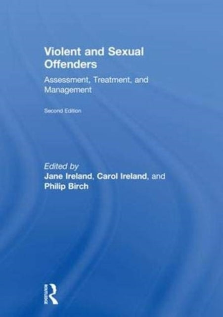 Book cover of: Violent and Sexual Offenders. By: Jane L. Ireland