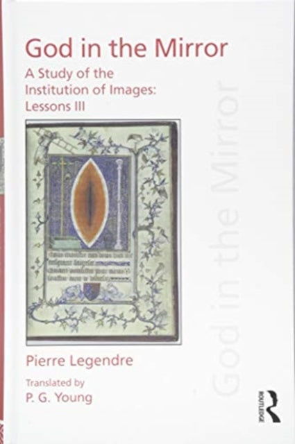Pierre Legendre Lessons III God in the Mirror