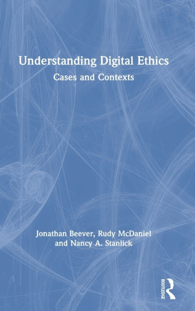 Book cover of: Understanding Digital Ethics. By: Jonathan Beever