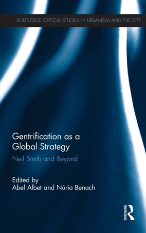Gentrification as a Global Strategy