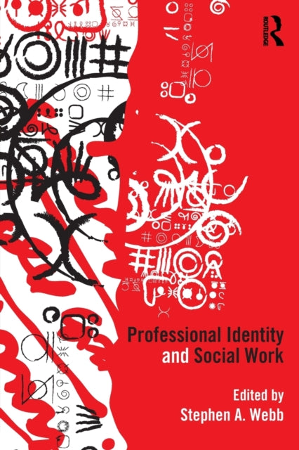 Book cover of: Professional Identity and Social Work. By: Stephen A. Webb