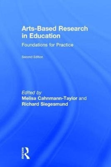 Book cover of: Arts-Based Research in Education. By: Melisa Cahnmann-Taylor