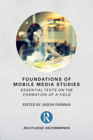 Foundations of Mobile Media Studies