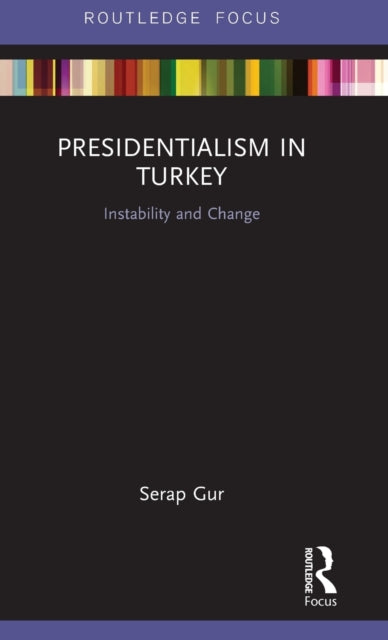Book cover of: Presidentialism in Turkey. By: Serap Gur