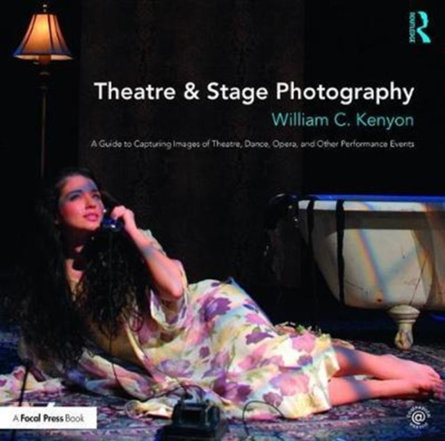 Book cover of: Theatre & Stage Photography. By: William Kenyon