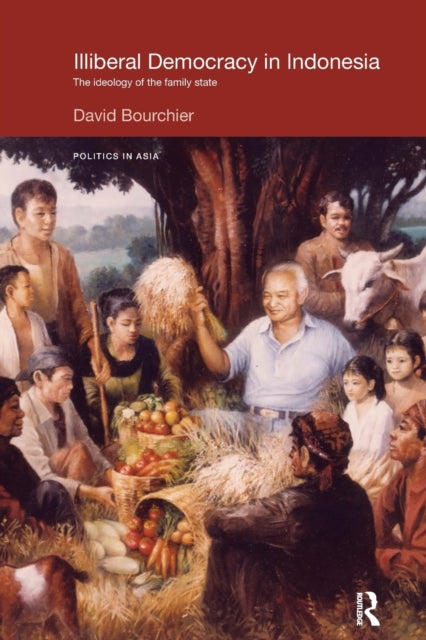 Book cover of: Illiberal Democracy in Indonesia. By: David Bourchier