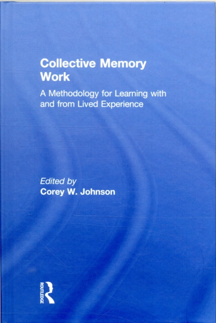 Book cover of: Collective Memory Work. By: Corey W. Johnson