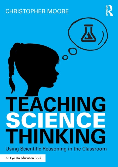 Book cover of: Teaching Science Thinking. By: Christopher Moore