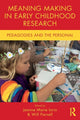 Book cover of: Meaning Making in Early Childhood Research. By: Will Parnell