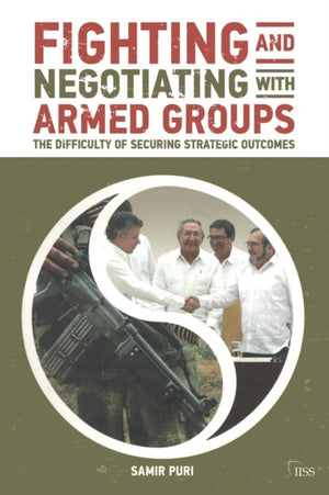 Fighting and Negotiating with Armed Groups