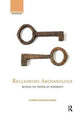Book cover of: Reclaiming Archaeology. By: Alfredo González Ruibal