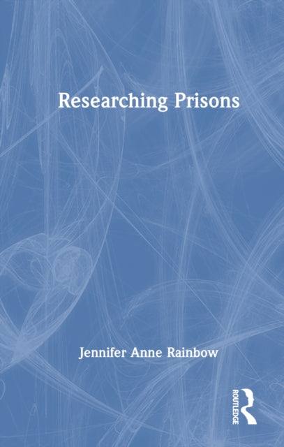 Book cover of: Researching Prisons. By: Jennifer Sloan