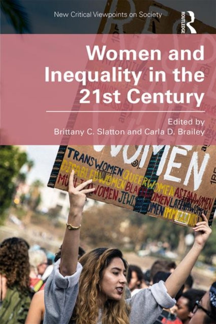 Book cover of: Women and Inequality in the 21st Century. By: Brittany C. Slatton