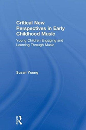 Critical New Perspectives in Early Childhood Music