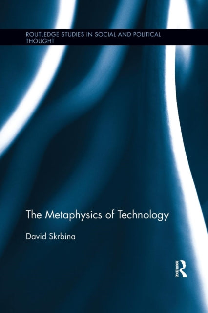 Book cover of: Metaphysics of Technology. By: David Skrbina