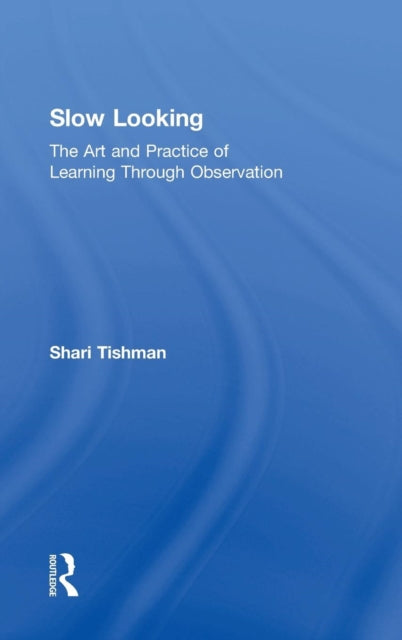 Book cover of: Slow Looking. By: Shari Tishman