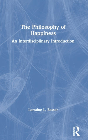 The Philosophy of Happiness