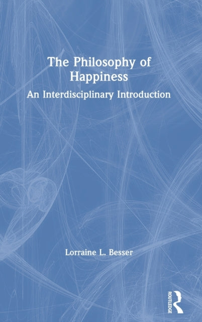 Book cover of: Philosophy of Happiness. By: Lorraine L. Besser
