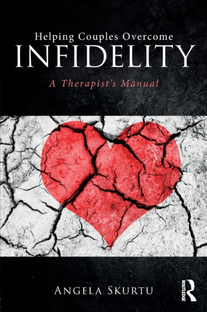 Book cover of: Helping Couples Overcome Infidelity. By: Angela Skurtu
