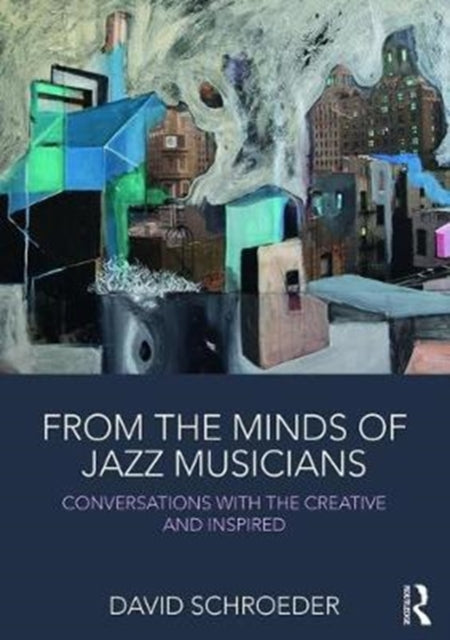Book cover of: From the Minds of Jazz Musicians. By: David Schroeder