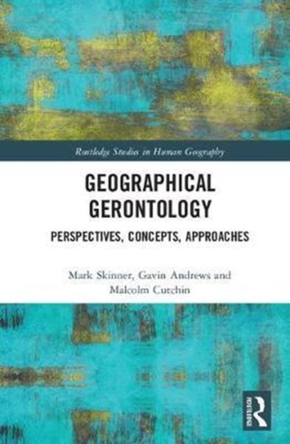 Book cover of: Geographical Gerontology. By: Mark W. Skinner