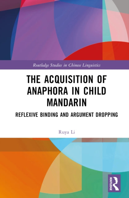 Book cover of: Acquisition of Anaphora in Child Mandarin. By: Ruya Li