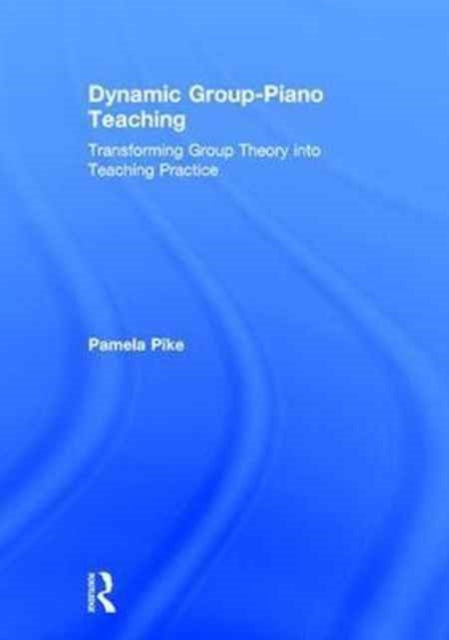 Book cover of: Dynamic Group-Piano Teaching. By: Pamela D. Pike