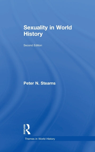 Book cover of: Sexuality in World History. By: Peter N. Stearns
