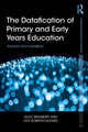 Book cover of: Datafication of Primary and Early Years Education. By: Alice Bradbury
