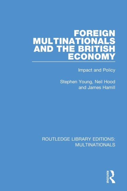 Foreign Multinationals and the British Economy