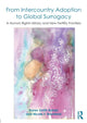 Book cover of: From Intercountry Adoption to Global Surrogacy. By: Karen Smith Rotabi
