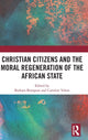 Book cover of: Christian Citizens and the Moral Regeneration of the African State. By: Barbara Bompani