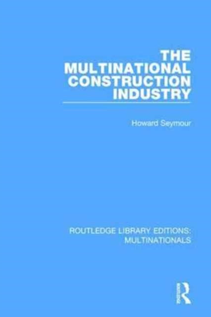 Book cover of: Multinational Construction Industry. By: Howard Seymour