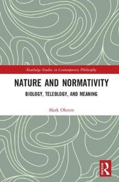 Book cover of: Nature and Normativity. By: Mark Okrent