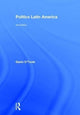 Book cover of: Politics Latin America. By: Gavin O'Toole