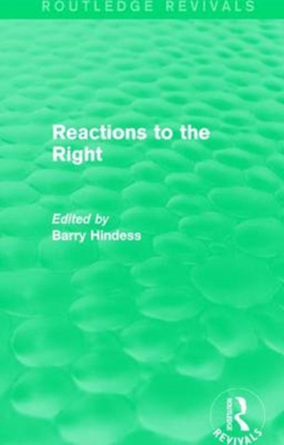 Book cover of: Routledge Revivals: Reactions to the Right (1990). By: Barry Hindess