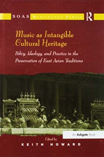 Book cover of: Music as Intangible Cultural Heritage. By: Keith Howard