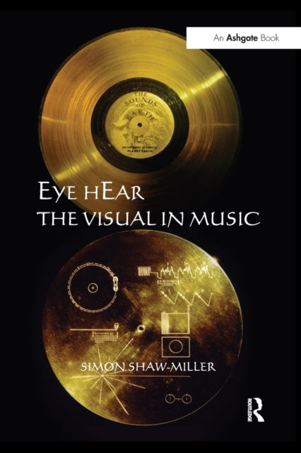 Book cover of: Eye hEar The Visual in Music. By: Simon Shaw-Miller