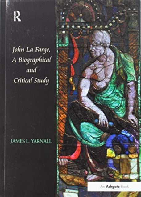 Book cover of: John La Farge, A Biographical and Critical Study. By: James L. Yarnall