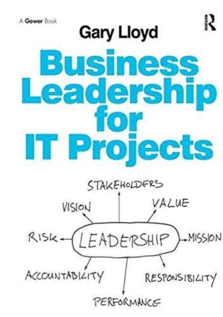Book cover of: Business Leadership for IT Projects. By: Gary Lloyd