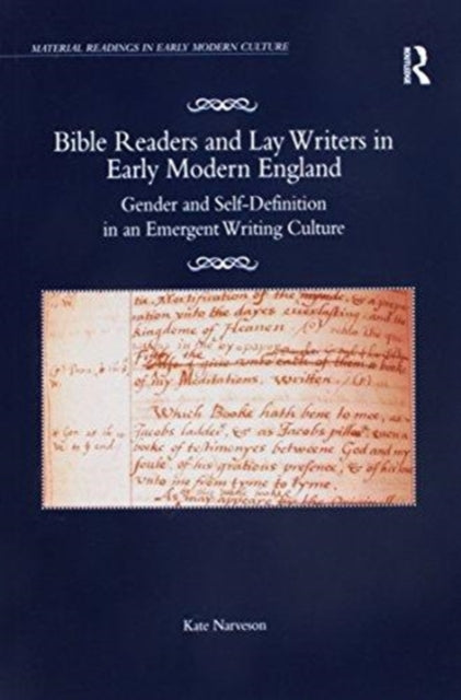 Book cover of: Bible Readers and Lay Writers in Early Modern England. By: Kate Narveson