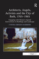 Book cover of: Architects, Angels, Activists and the City of Bath, 1765–1965. By: Cynthia Imogen Hammond