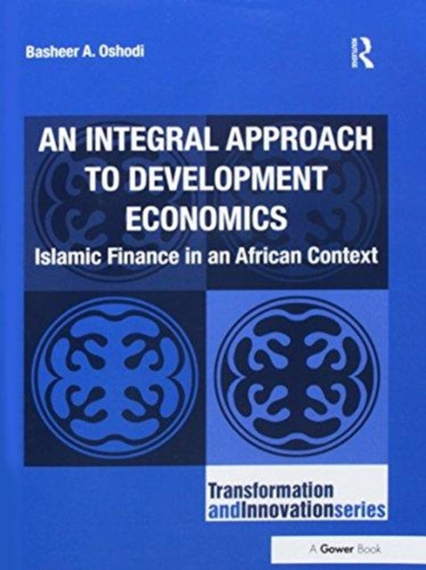Book cover of: Integral Approach to Development Economics. By: Basheer A. Oshodi