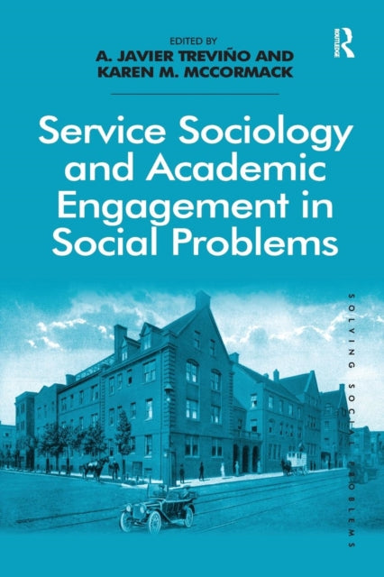 Book cover of: Service Sociology and Academic Engagement in Social Problems. By: A. Javier Treviño