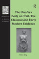 Book cover of: One-Sex Body on Trial: The Classical and Early Modern Evidence. By: Helen King