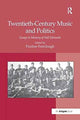 Book cover of: Twentieth-Century Music and Politics. By: Pauline Fairclough