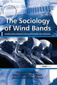 Book cover of: Sociology of Wind Bands. By: Vincent Dubois