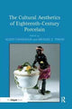 Book cover of: Cultural Aesthetics of Eighteenth-Century Porcelain. By: Alden Cavanaugh