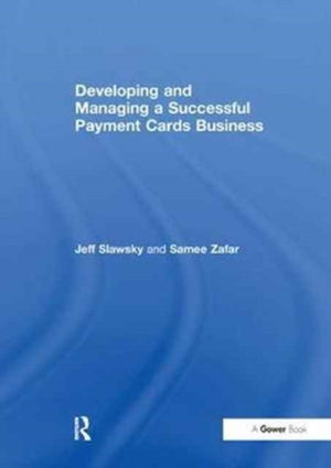 Developing and Managing a Successful Payment Cards Business